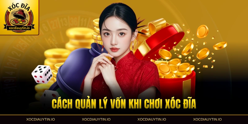 Cách quản lý vốn khi chơi xóc đĩa