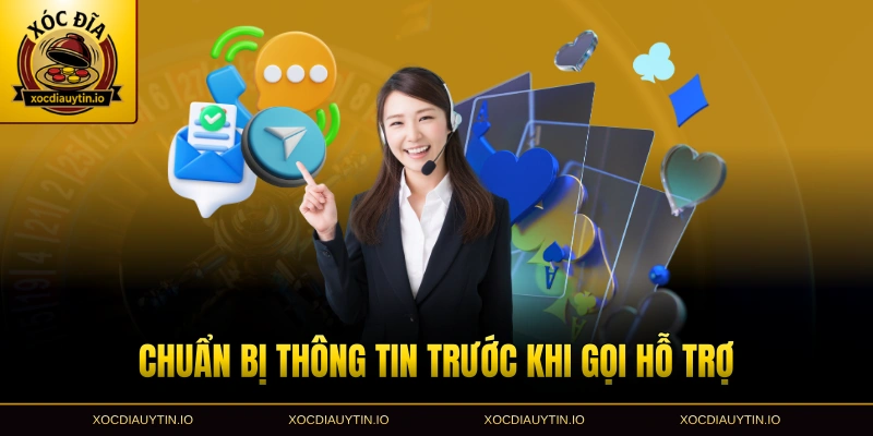 Chuẩn bị thông tin trước khi gọi hỗ trợ