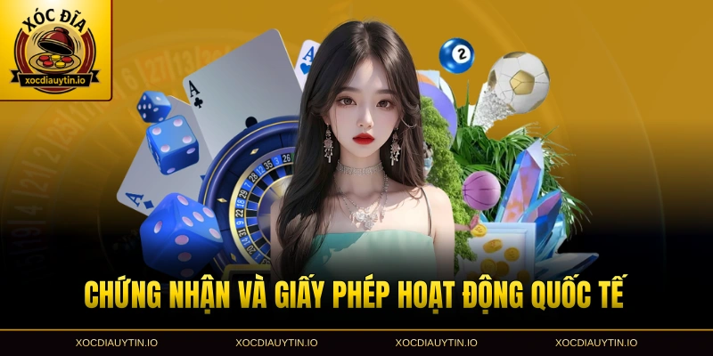 Chứng nhận và giấy phép hoạt động quốc tế