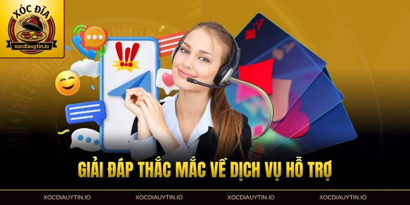 Giải đáp thắc mắc về dịch vụ hỗ trợ