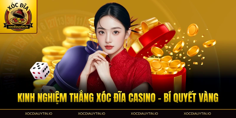 kinh nghiệm thắng xóc đĩa casino