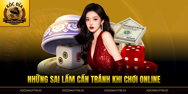 Những sai lầm cần tránh khi chơi online