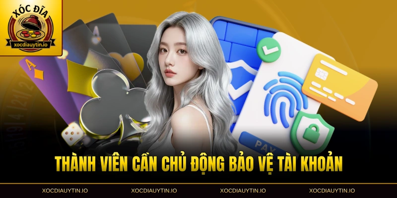 Thành viên cần chủ động bảo vệ tài khoản