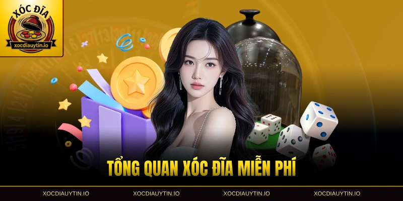 Tổng quan xóc đĩa miễn phí dành cho người mới
